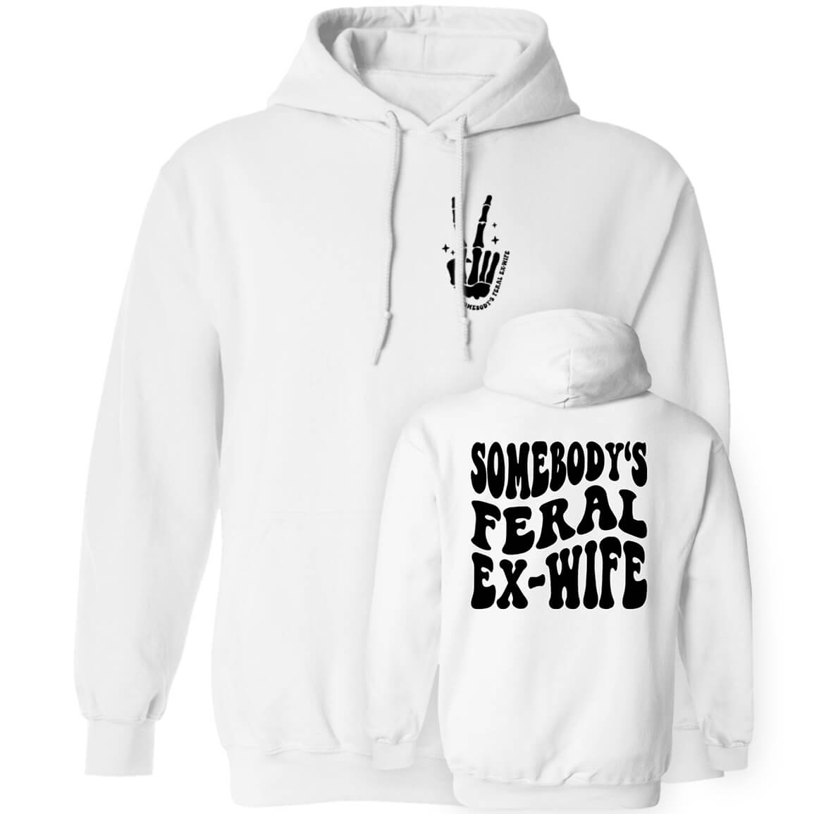 [Font+Back]shirtsthtgohard Somebody’s Feral Ex-Wife Hoodie