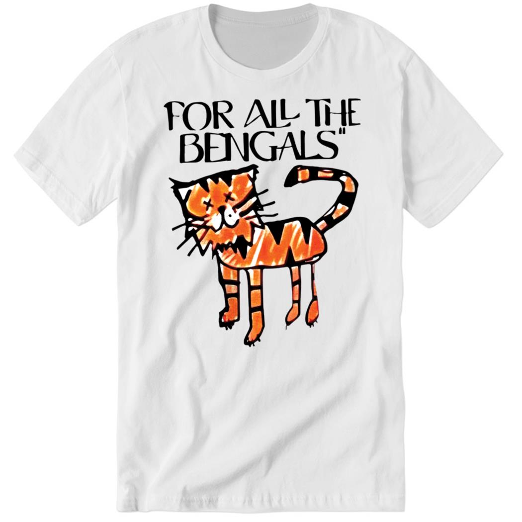 For all the Bengals Tiger Premium SS Shirt