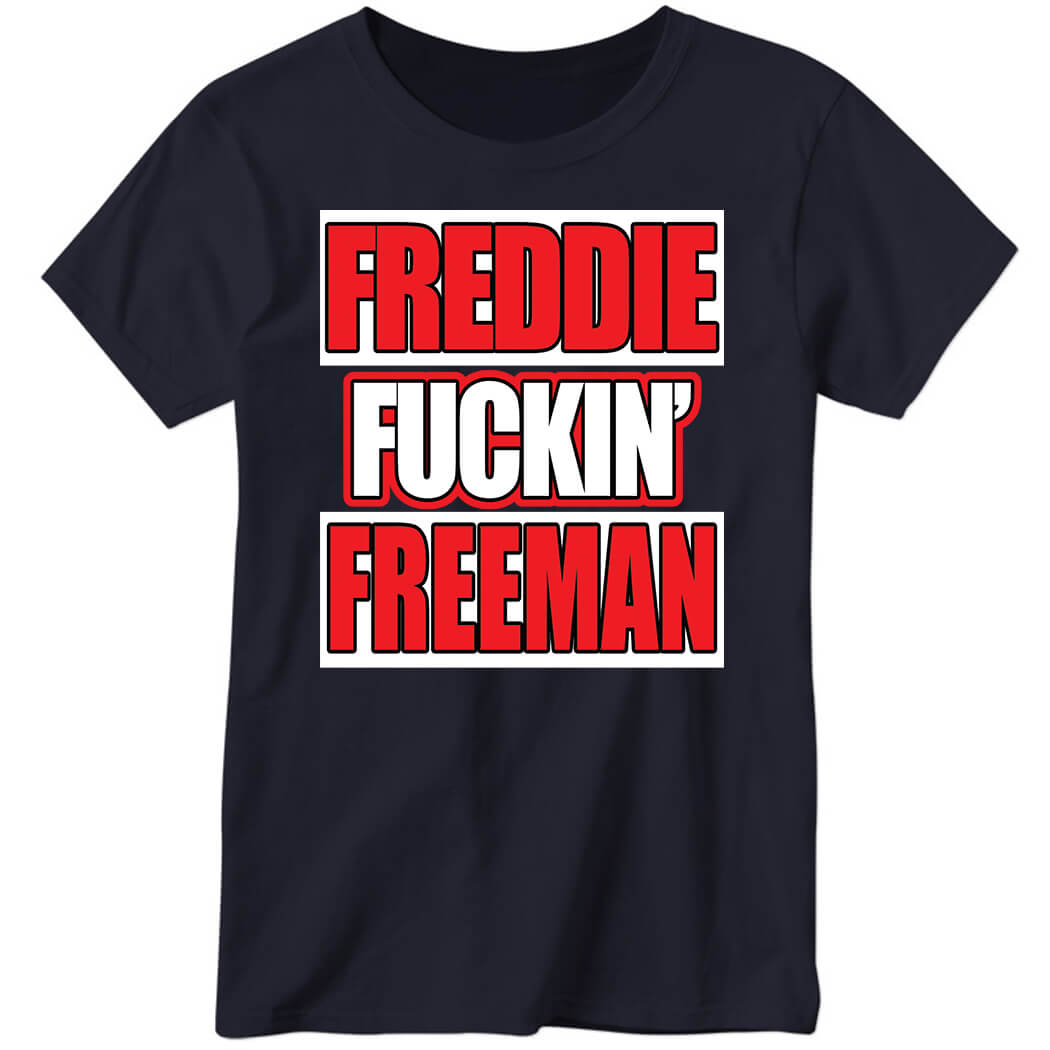 Freddie Fuckin Freeman Ladies Boyfriend Shirt