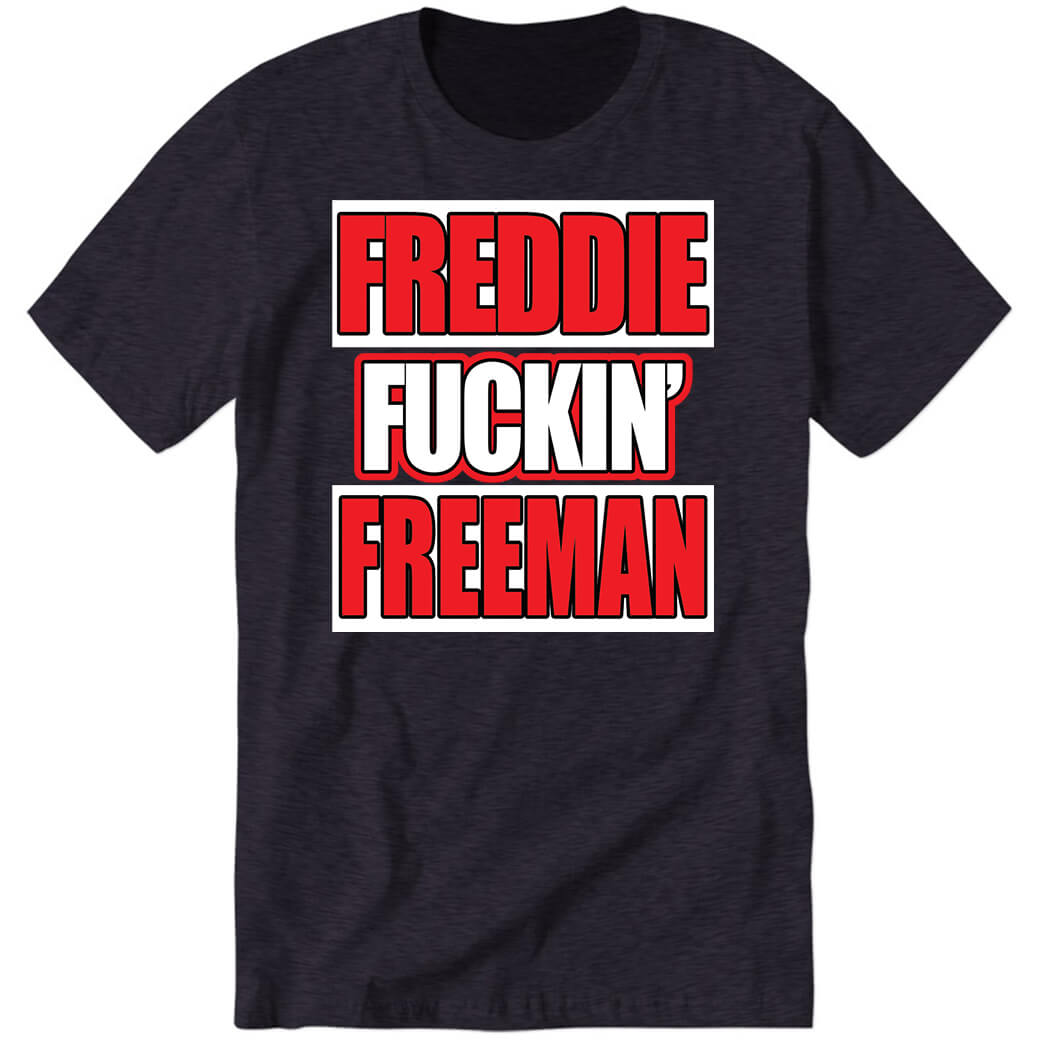 Freddie Fuckin Freeman Premium SS T-Shirt