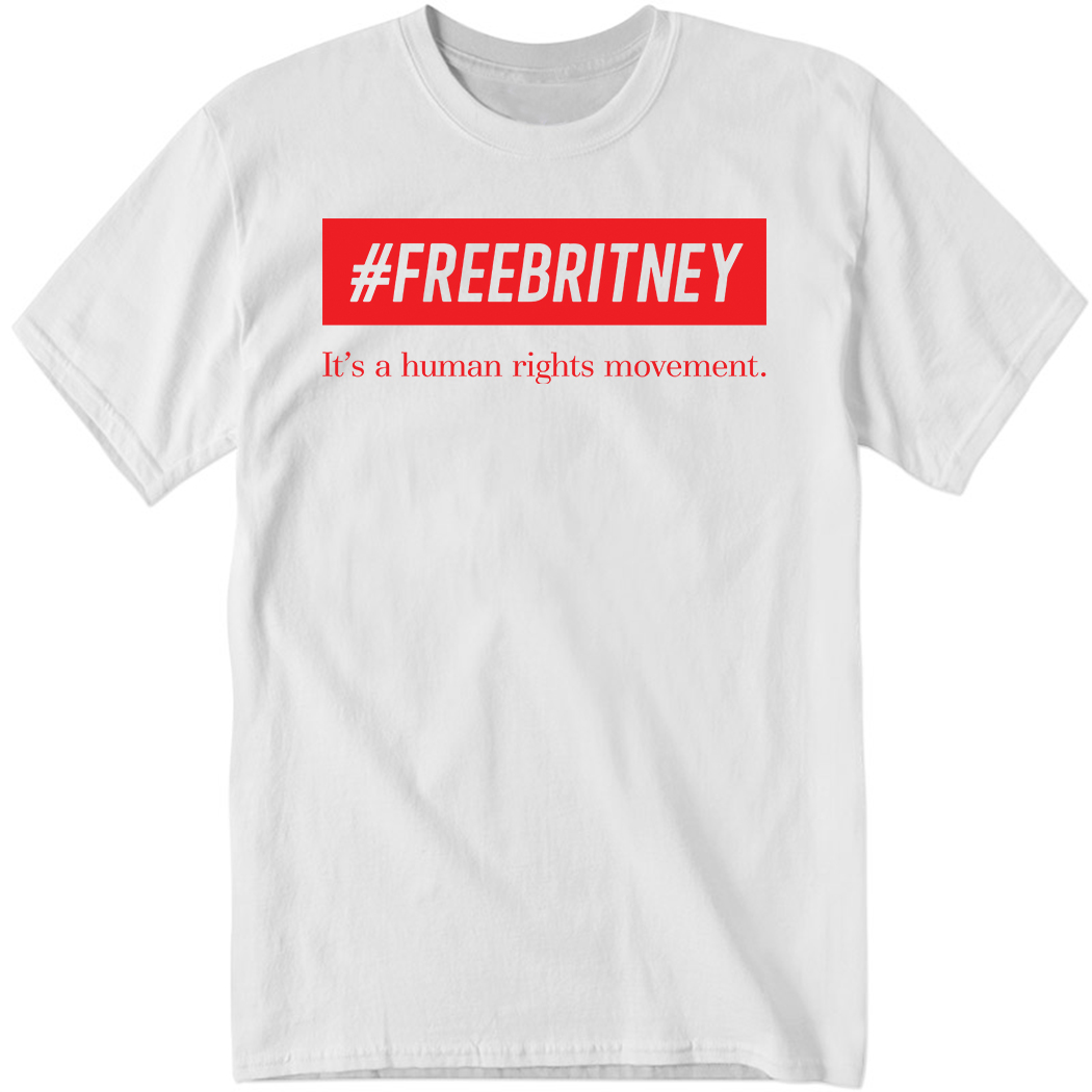 #Freebritney It’s A Human Rights Movement Shirt