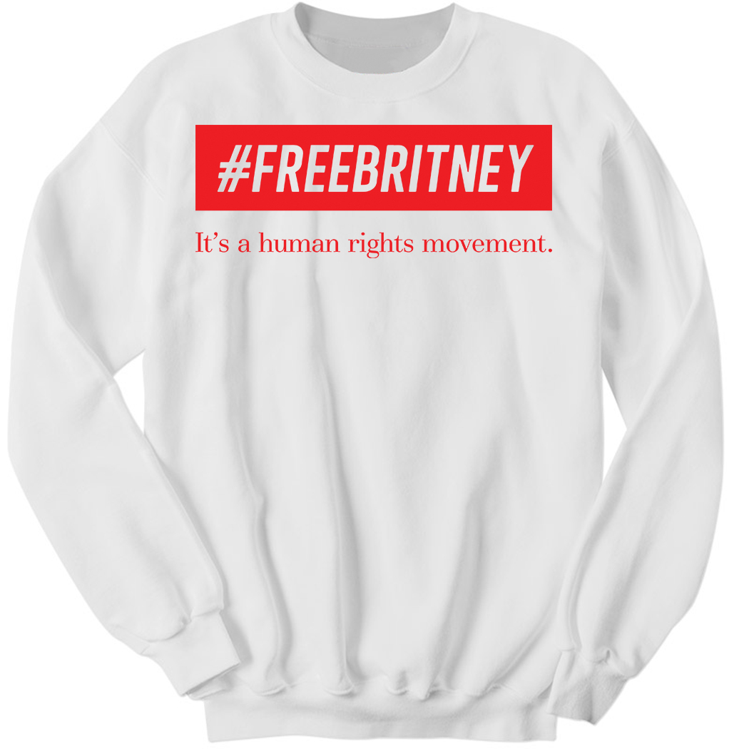 #Freebritney It’s A Human Rights Movement Sweatshirt