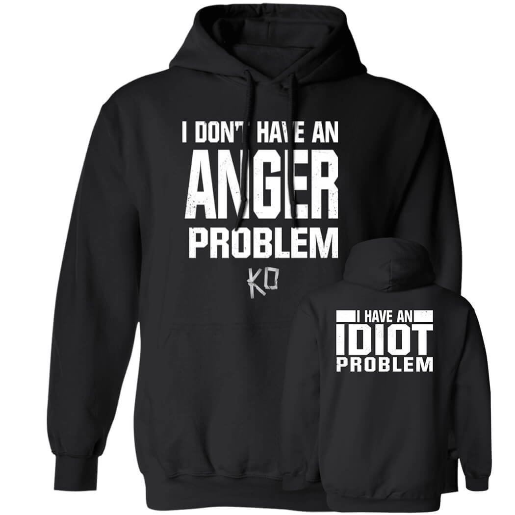 [Front + Back]I Have An Idiot Problem Hoodie