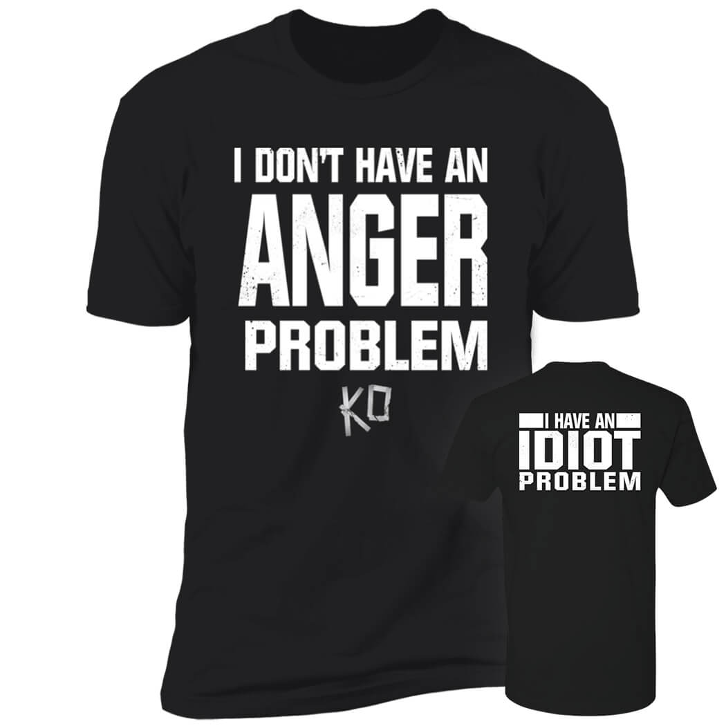 [Front + Back]I Have An Idiot Problem Premium SS T-Shirt