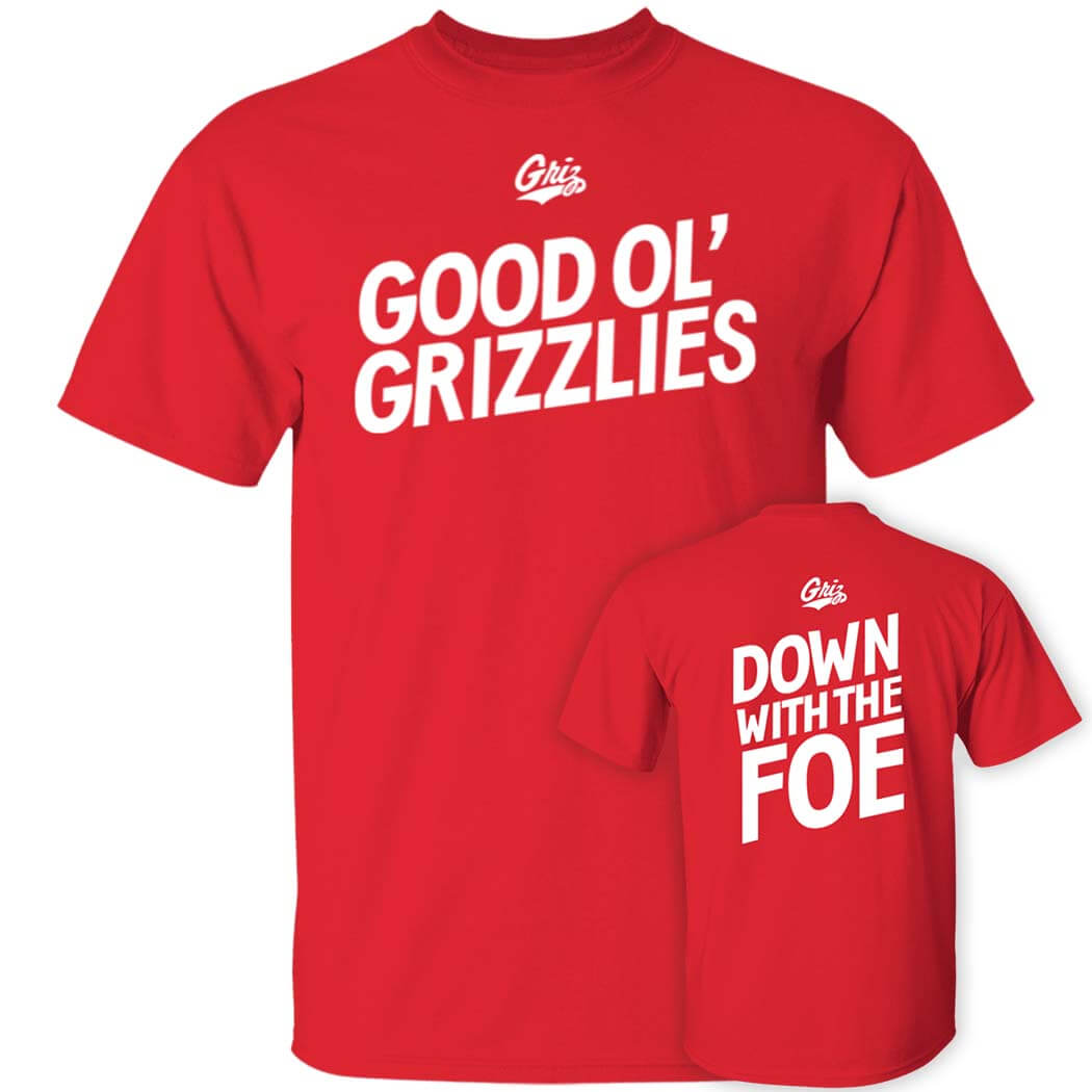 [Front+Back] Good OL’ Grizzlies Down With The Foe Shirt