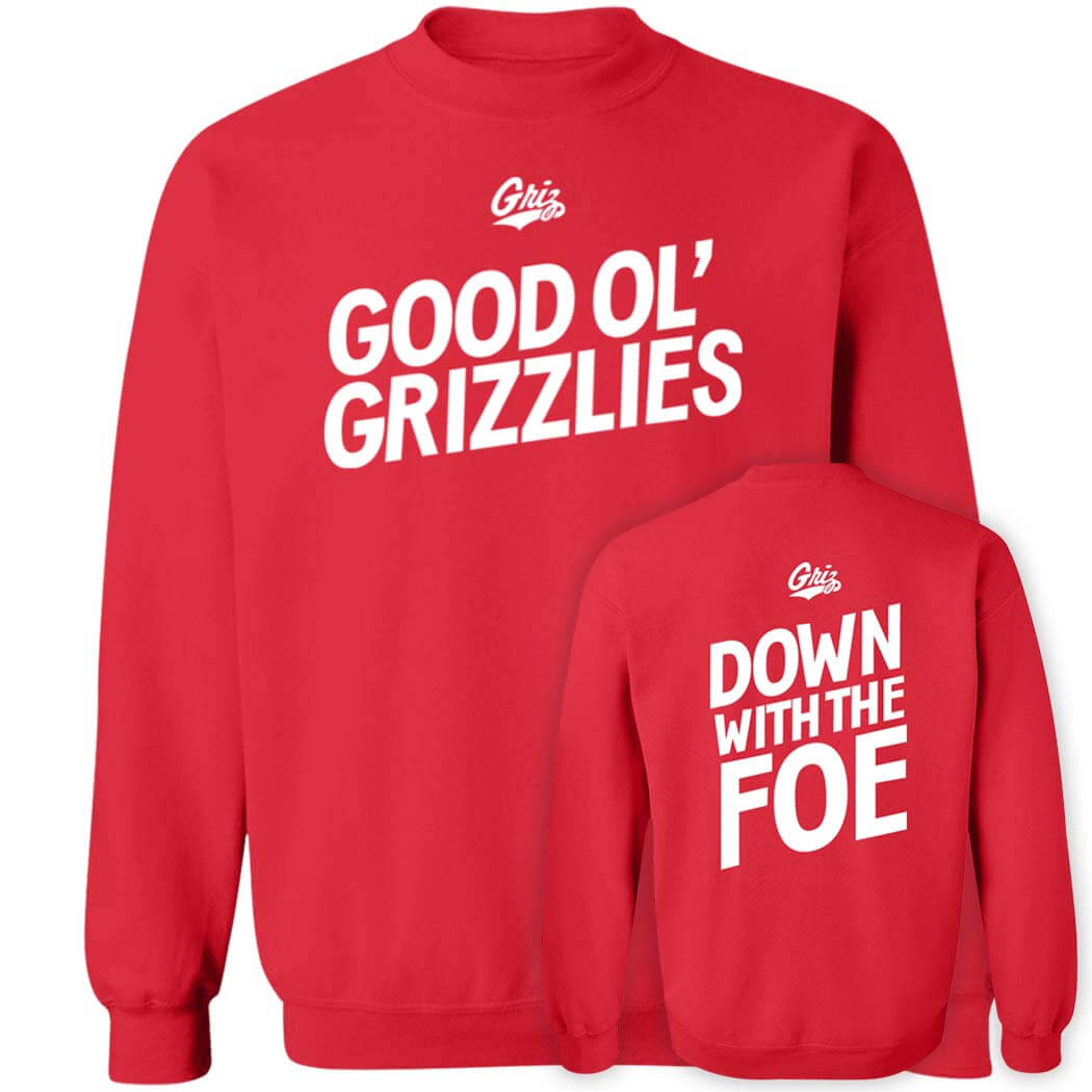 [Front+Back] Good OL’ Grizzlies Down With The Foe Sweatshirt