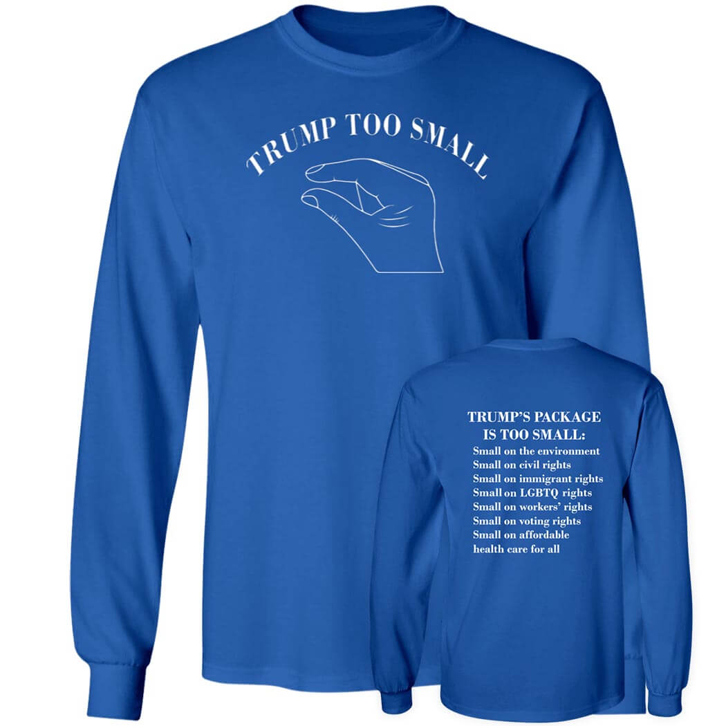[Front+Back] Trump Too Small Long Sleeve Shirt