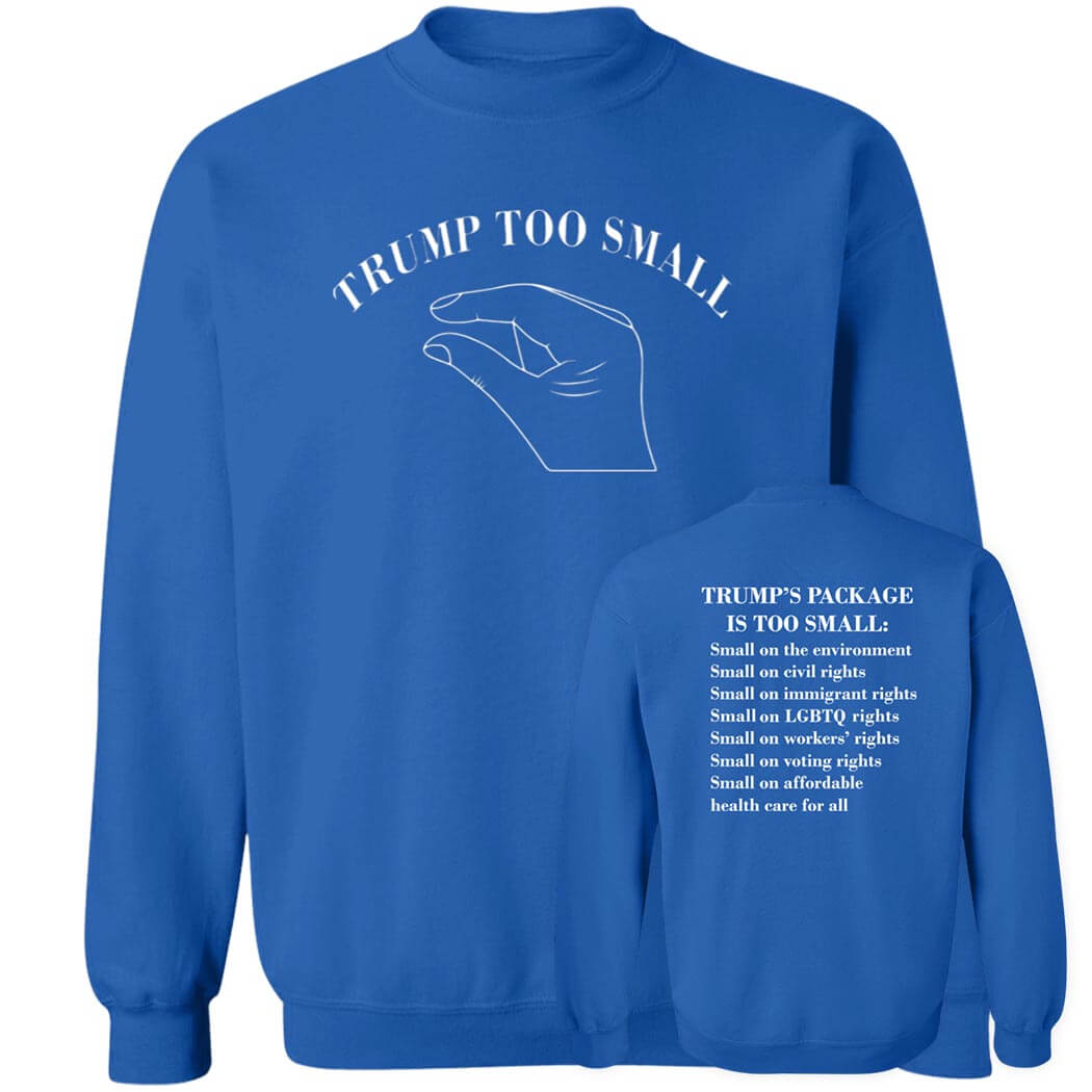 [Front+Back] Trump Too Small Sweatshirt