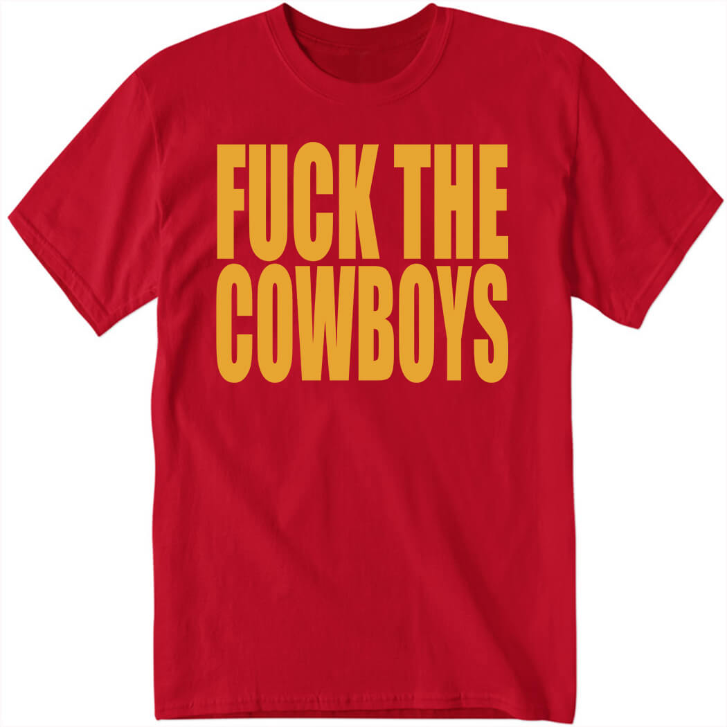 F*ck The Cowboys Shirt