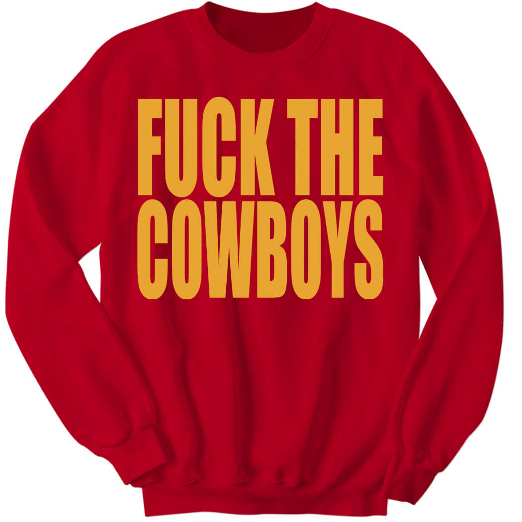 F*ck The Cowboys Sweatshirt