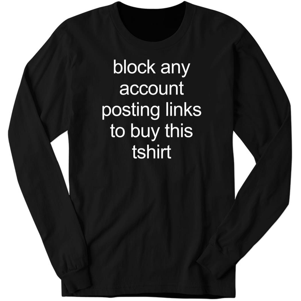 Ggooooddddoogg Block Any Account Posting Links To Buy This Long Sleeve Shirt