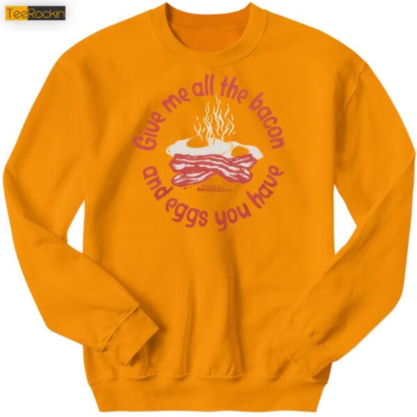Give Me All The Bacon And Eggs Ladies Boyfriend Shirt
