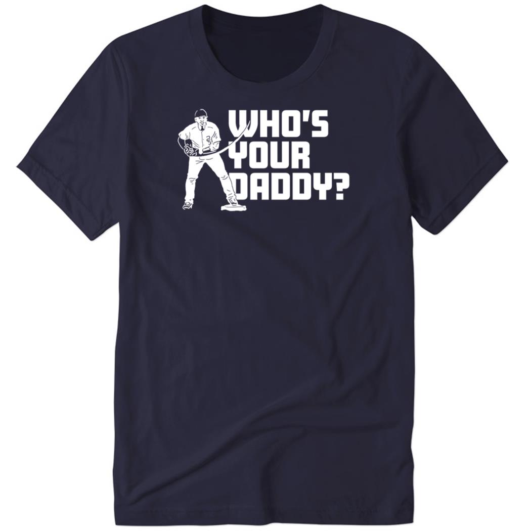 Gleyber Torres Who’s Your Daddy Premium SS T-Shirt