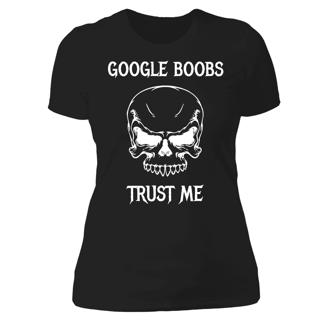 Google Boobs Trust Me Ladies Boyfriend Shirt