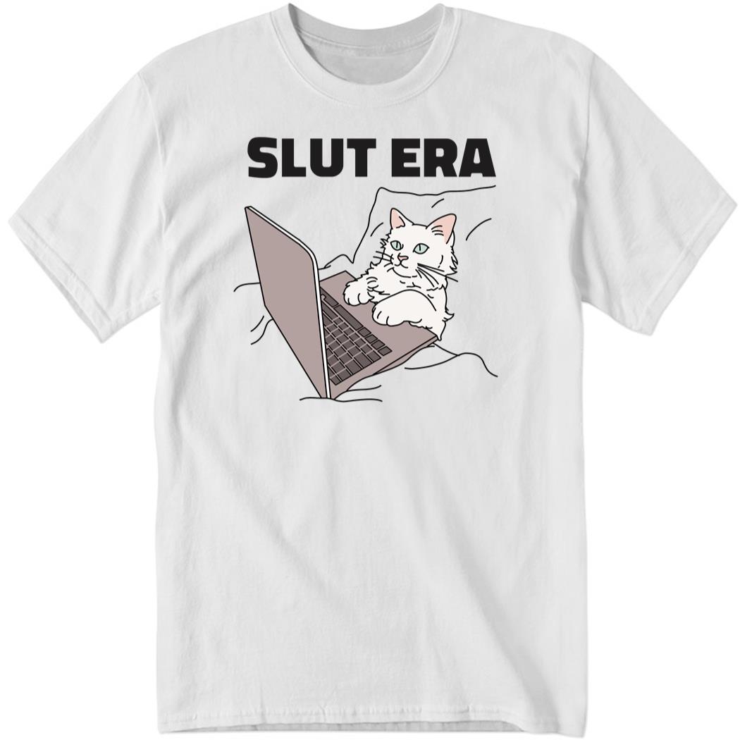 Got Funny Merch Slut Era Shirt