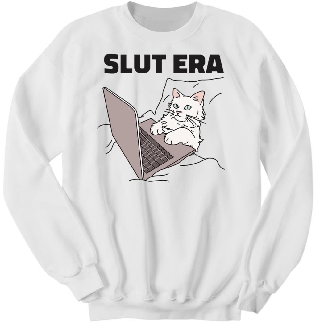 Got Funny Merch Slut Era Sweatshirt