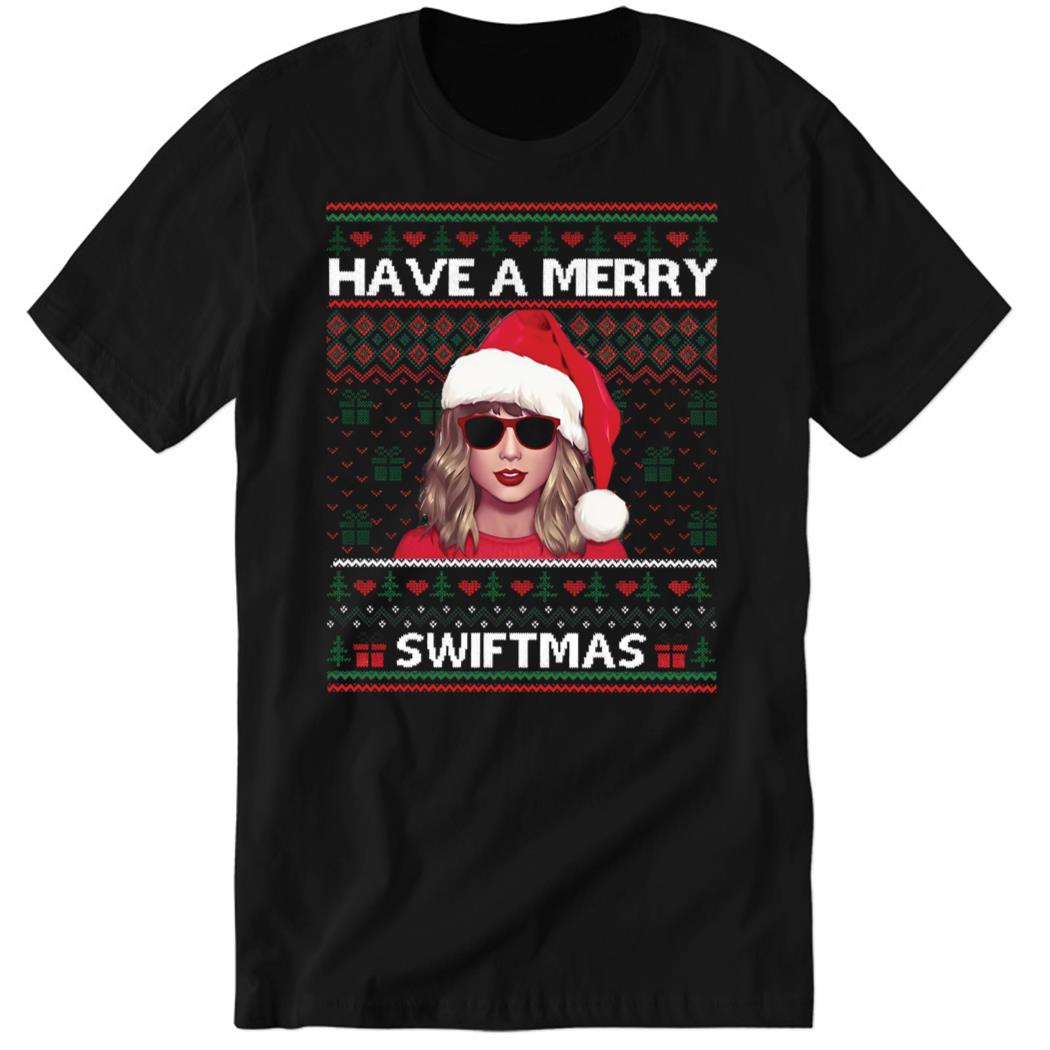 Have A Merry SwiftMas Premium SS Shirt