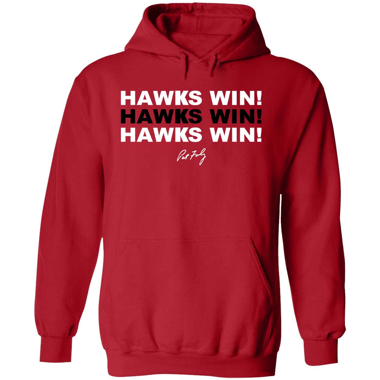 Hawks Win Hawks Win Hawks Win Hoodie