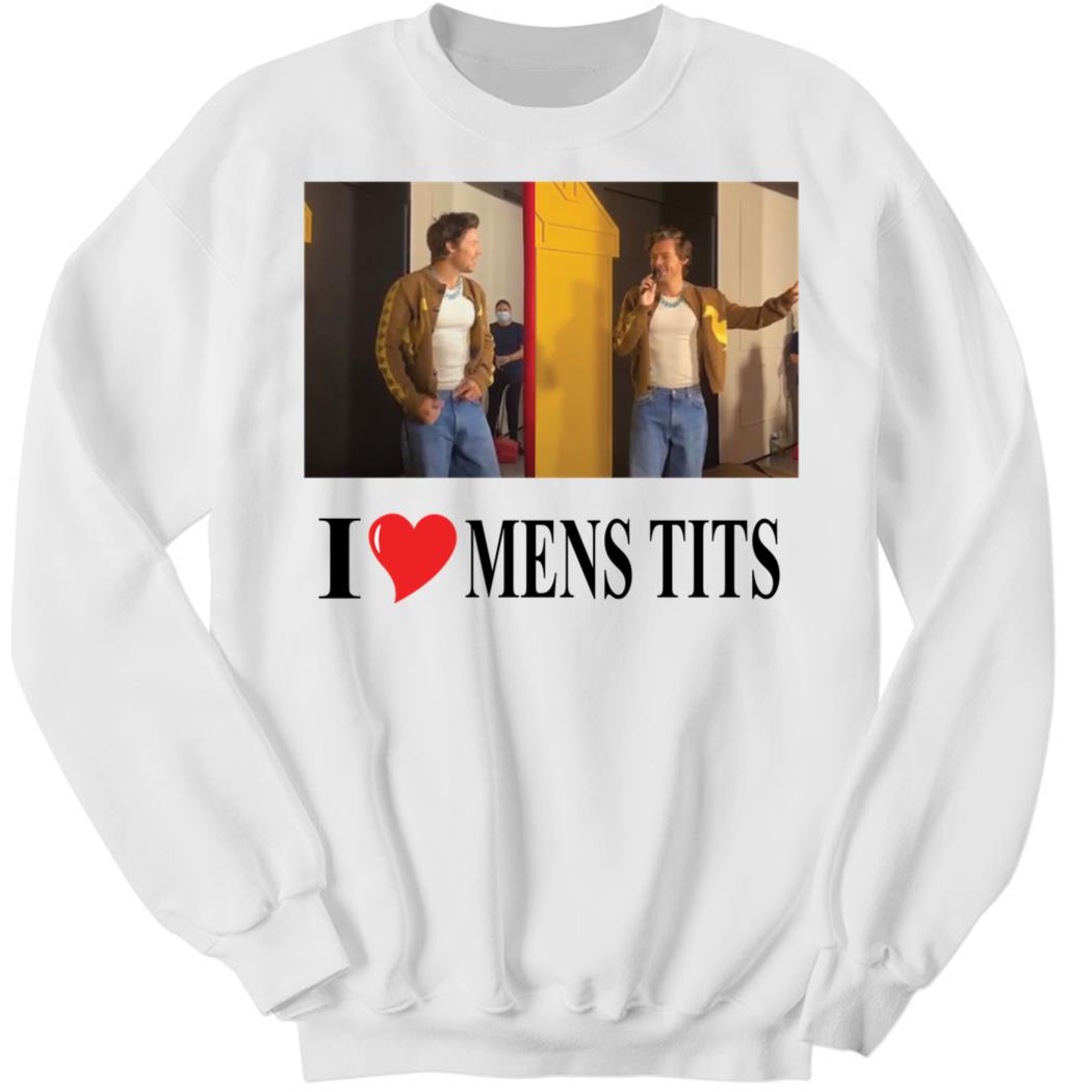 Heartsantidote I Love Mens Tits HarryStyles Sweatshirt
