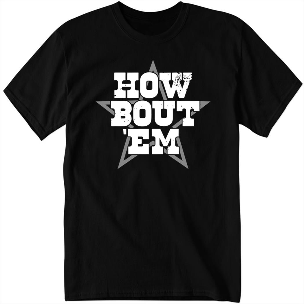 How ‘Bout ‘EM Shirt