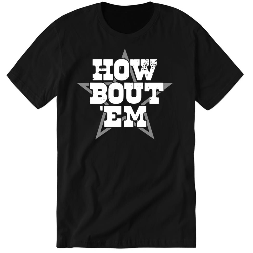 How ‘Bout ‘EM Premium SS T-Shirt