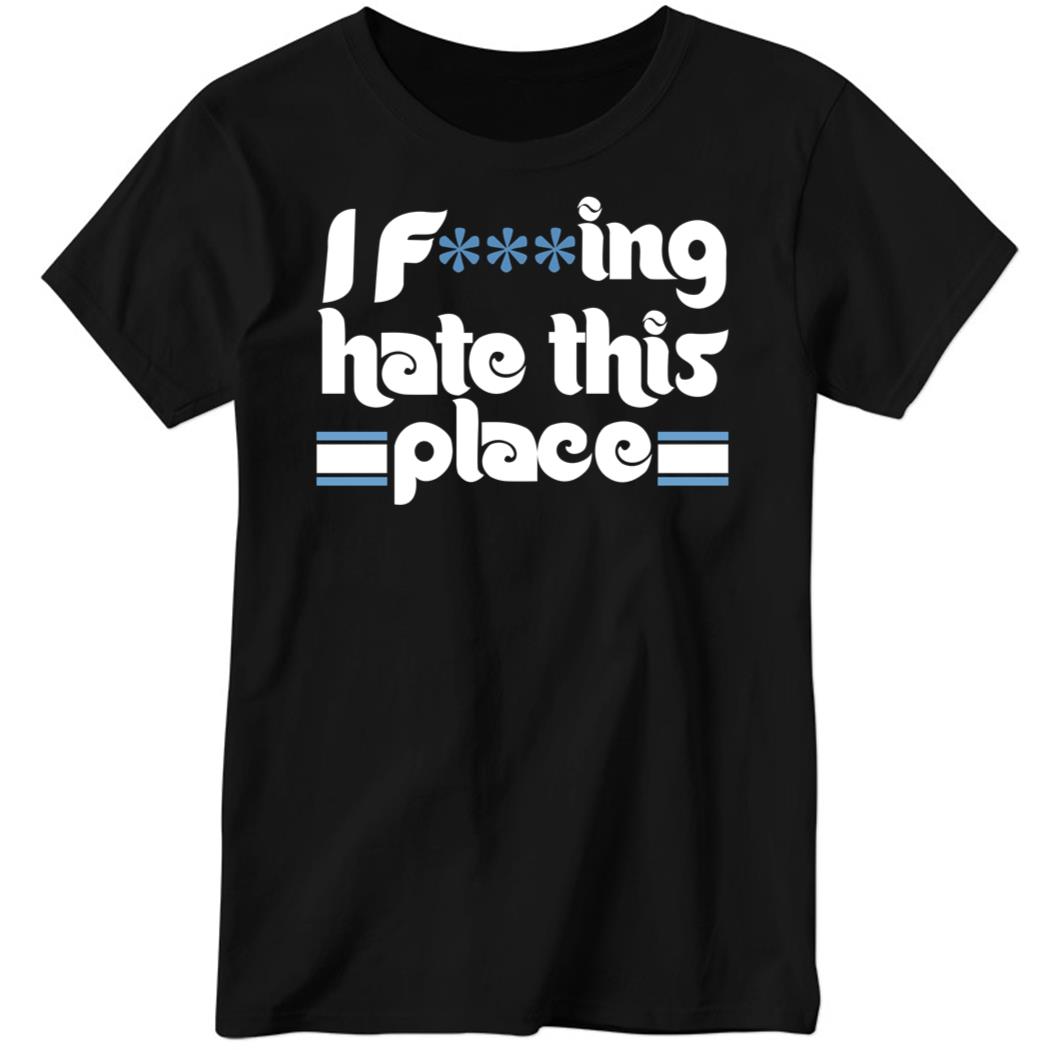 I Fing Hate This Place Long Sleeve Shirt