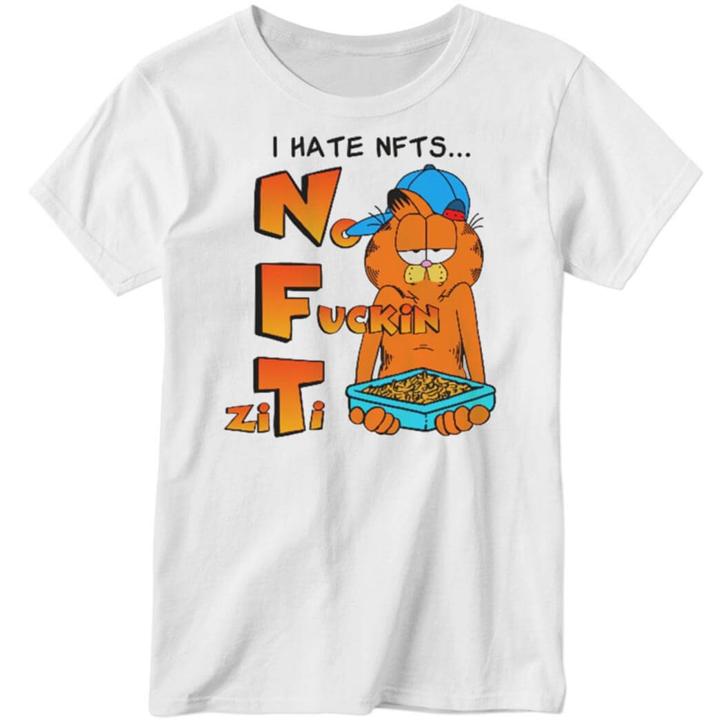 I Hate NFTs No Fuckin’ Ziti Ladies Boyfriend Shirt
