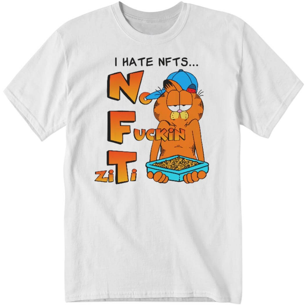 I Hate NFTs No Fuckin’ Ziti Shirt