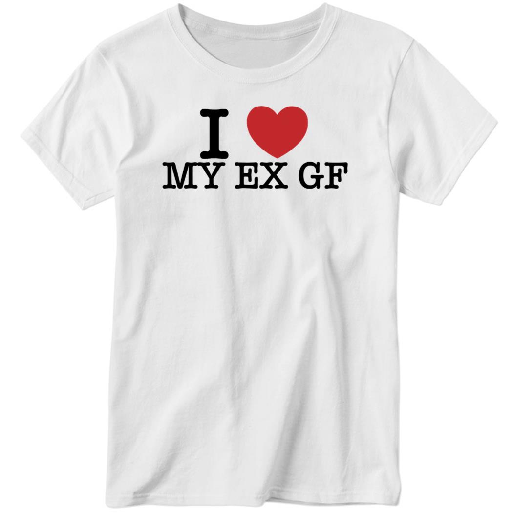 I Love My Ex Gf Premium SS T-Shirt