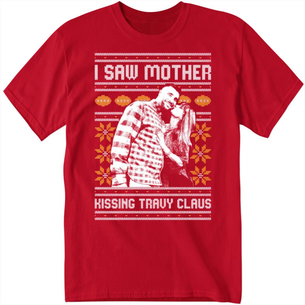 I Saw Mother Kissing Travy Claus Chrismas Shirt