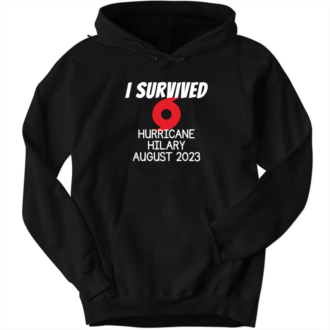 I Survived Hurricane Hilary August 2023 Hoodie