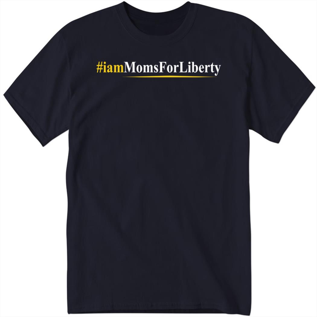 I am Moms for Liberty Shirt