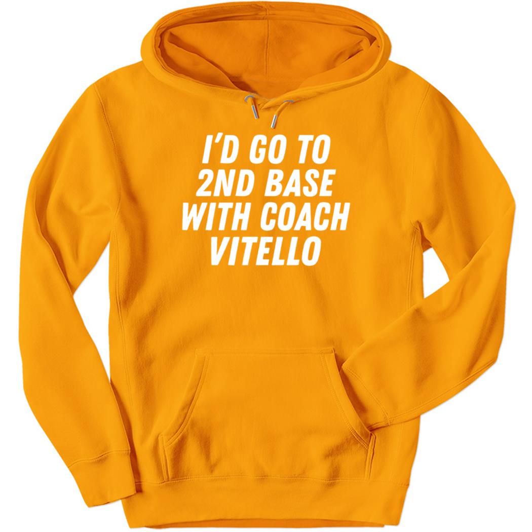 I’d Go To 2Nd Base With Coach Vitello Sweatshirt