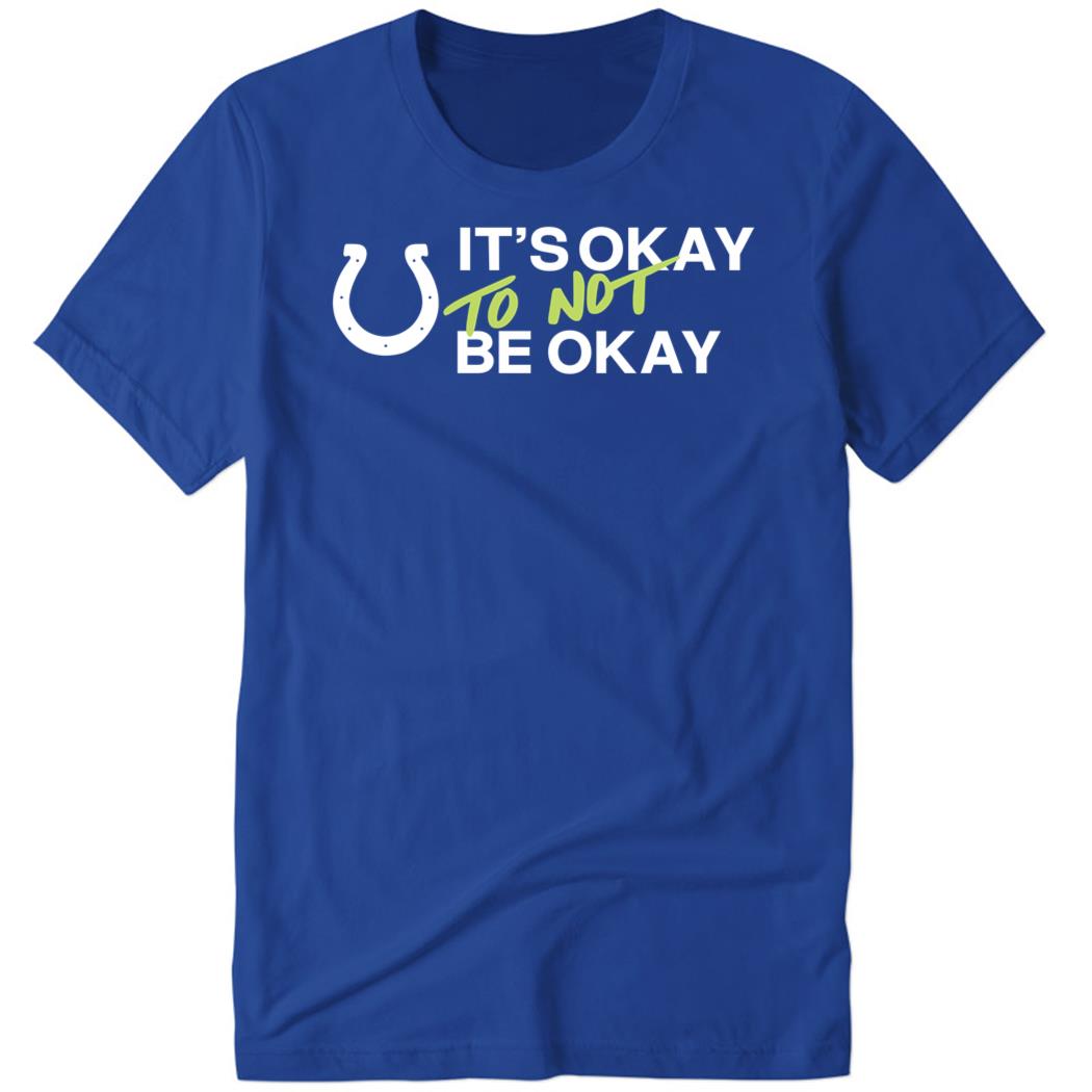It's Okay To Not Be Okay Premium SS T-Shirt