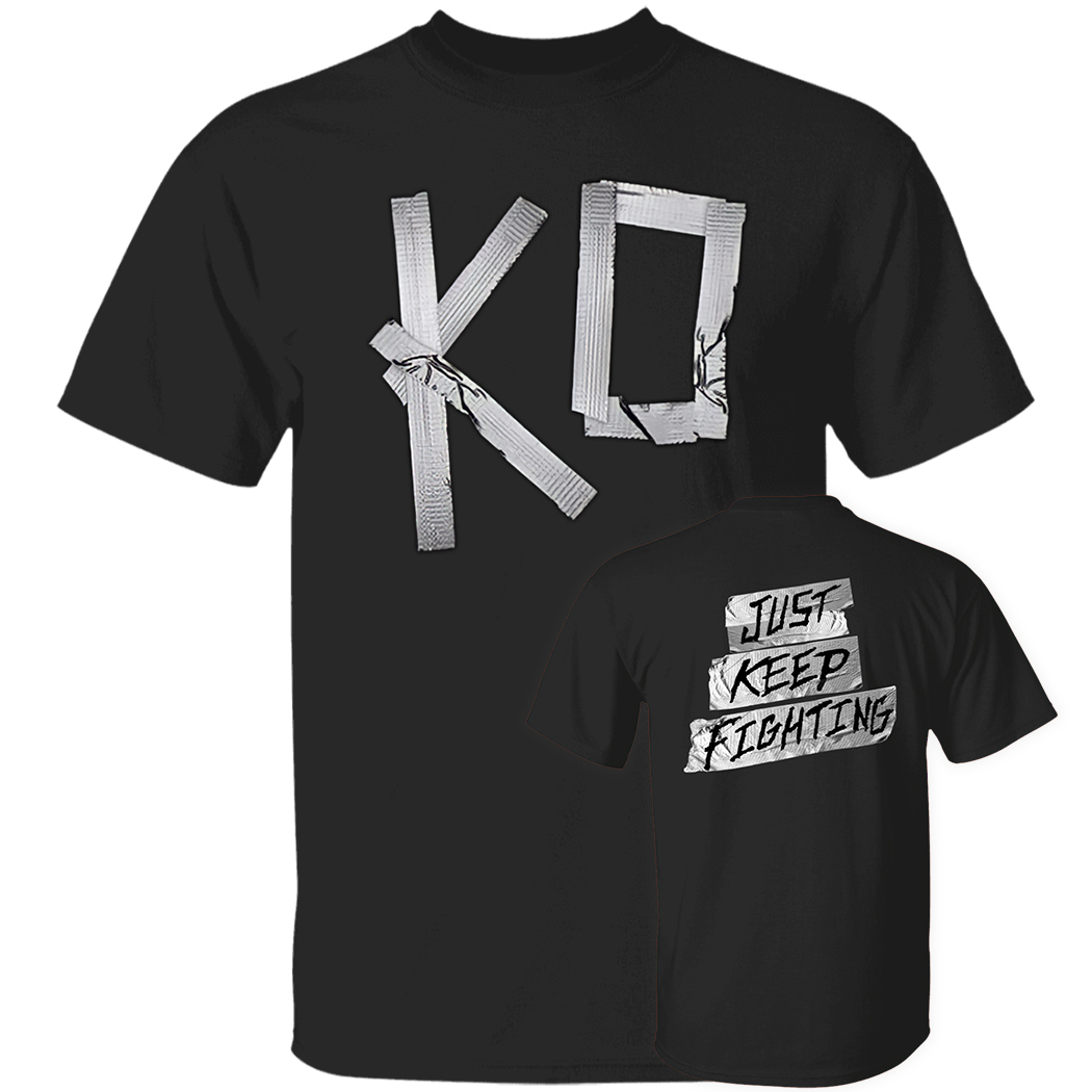 Just Keep Fighting KO Shirt