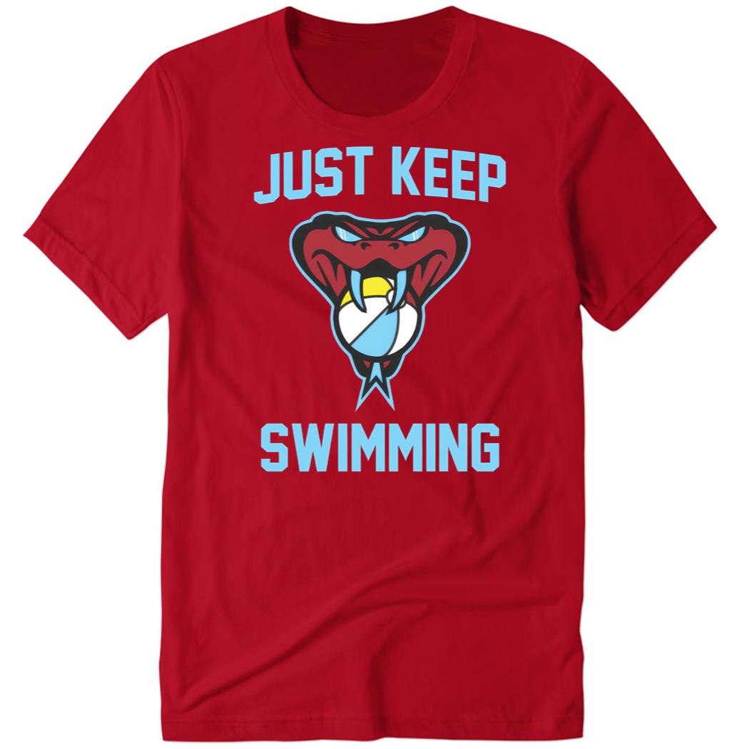 Just Keep Swimming Premium SS Shirt