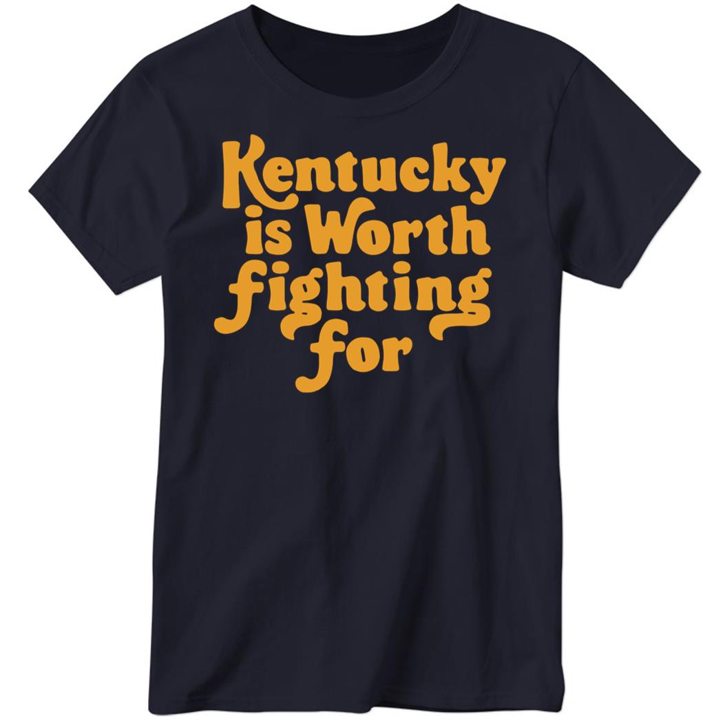 Kentucky Is Worth Fighting For Ladies Boyfriend Shirt