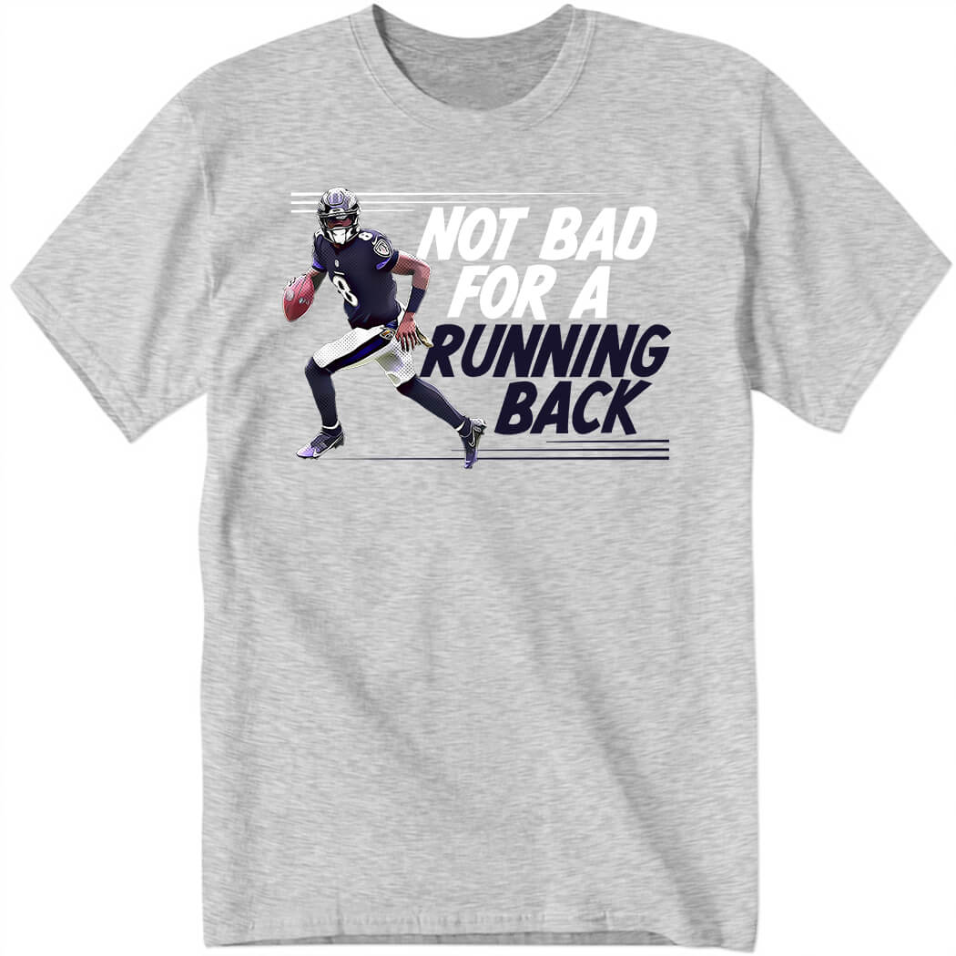Lamar Jackson Not Bad For A Running Back Sweatshirt