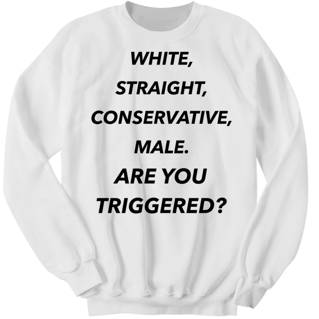 Lil Nas X White Straight Conservative Male Are You Triggered Sweatshirt