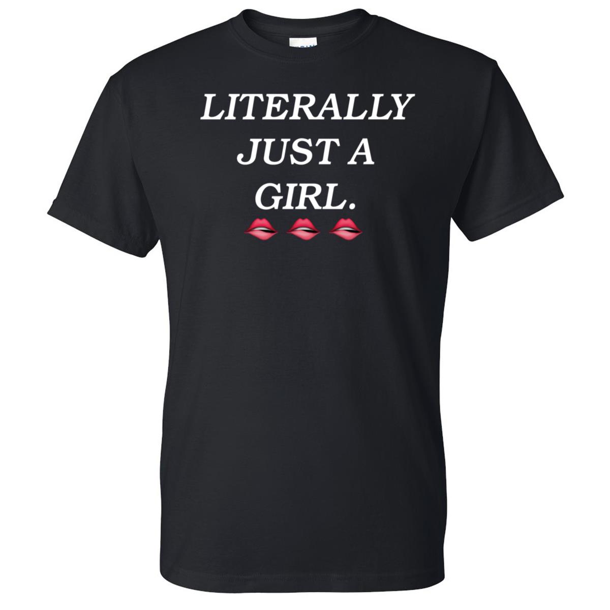 Literally Just A Girl Black Shirt