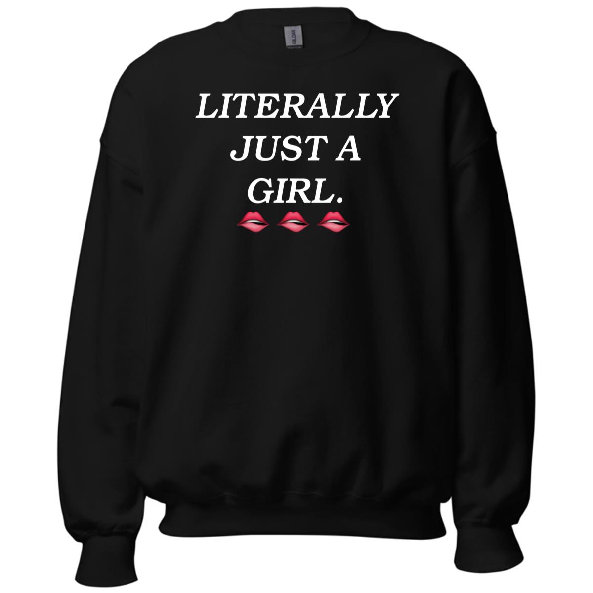 Literally Just A Girl Black Sweatshirt
