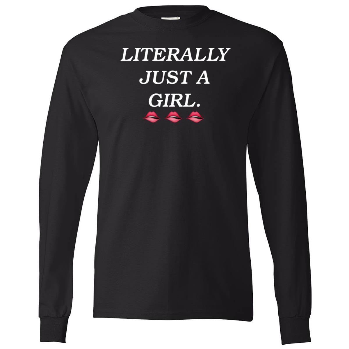 Literally Just A Girl Black Long Sleeve Shirt
