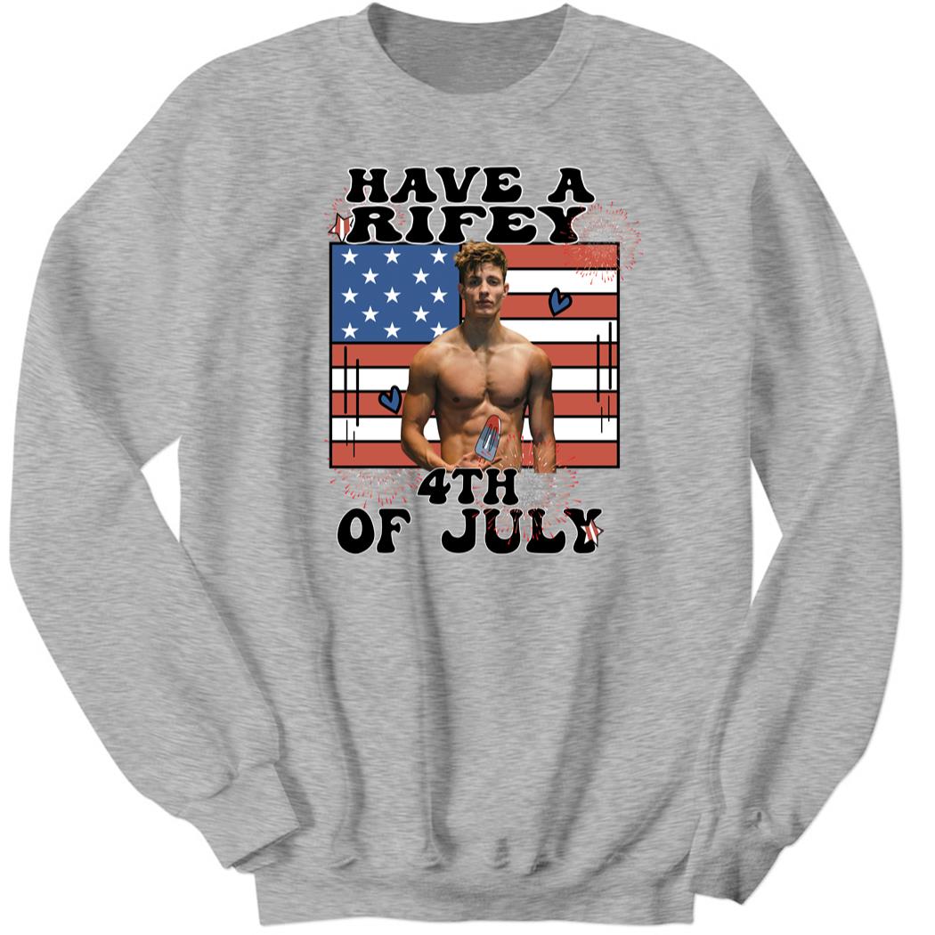 Matt Rife Have A Rifey 4th Of July Sweatshirt