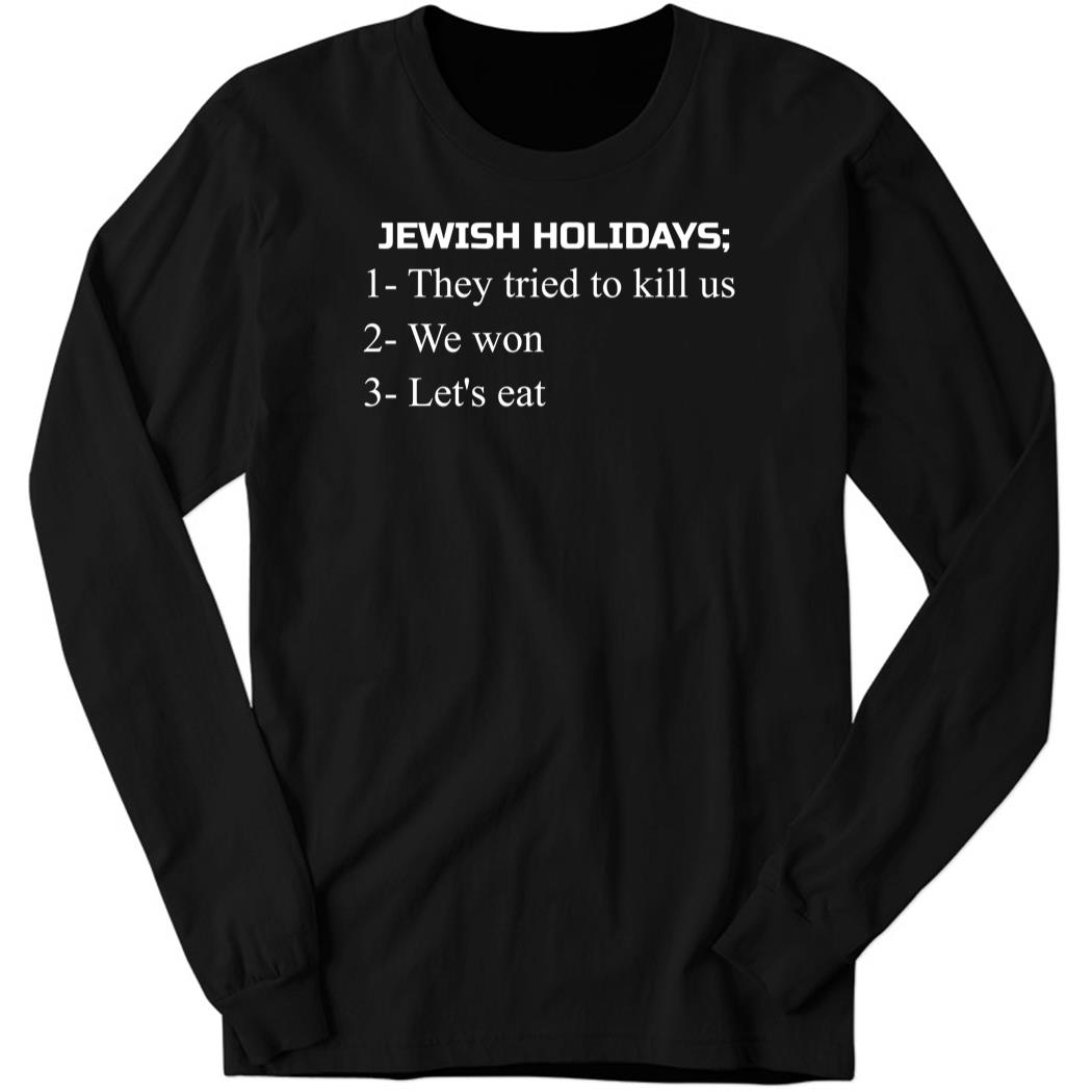 Maxwell Friedman Jewish Holiday They Tried To Kill Us Long Sleeve Shirt