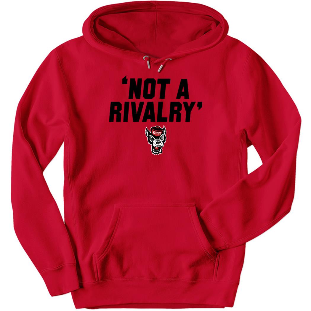Nc State Not A Rivalry Shirt