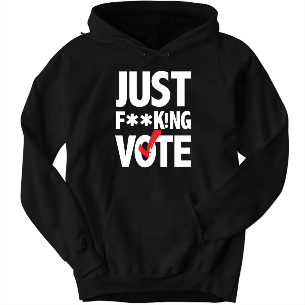 Nikki Fried Just F**king Vote Hoodie