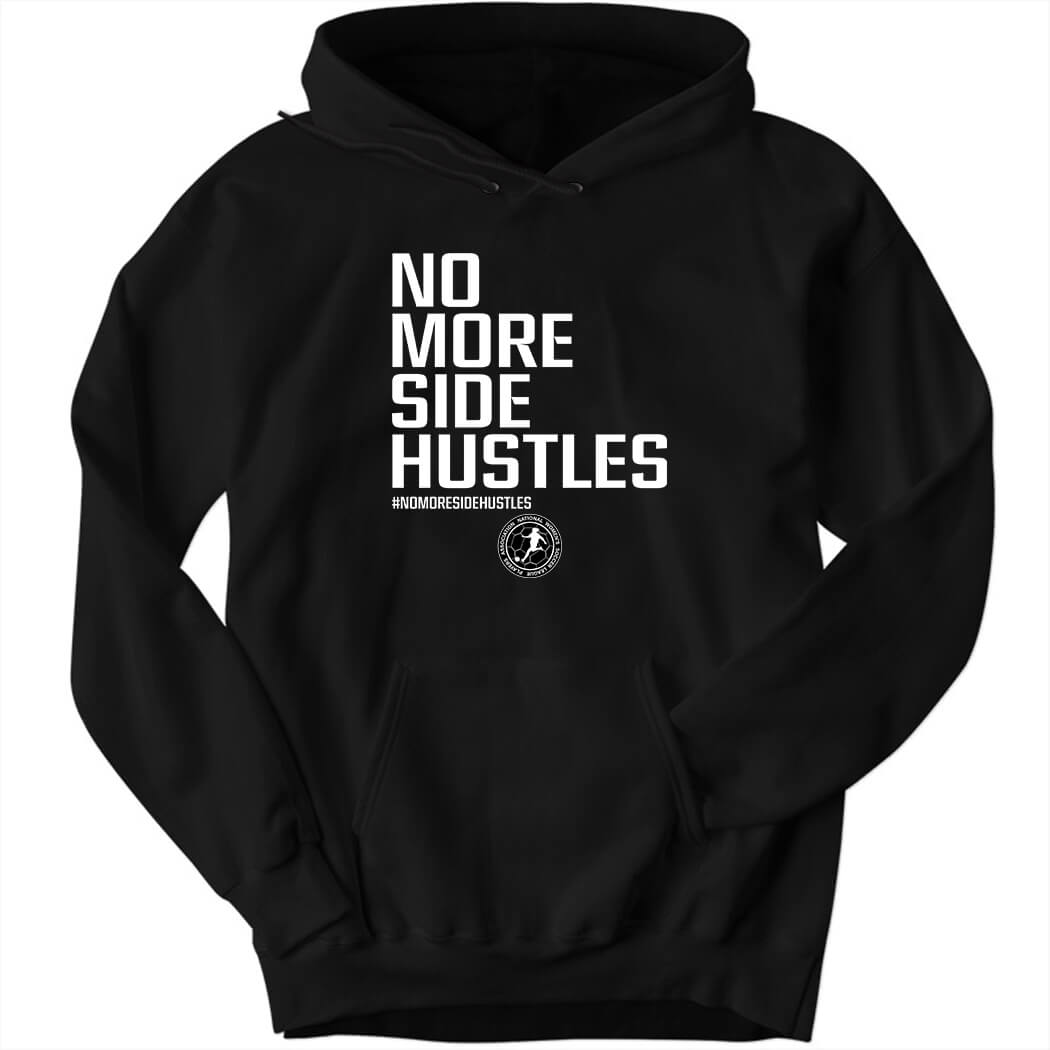 No More Side Hustles Hoodie