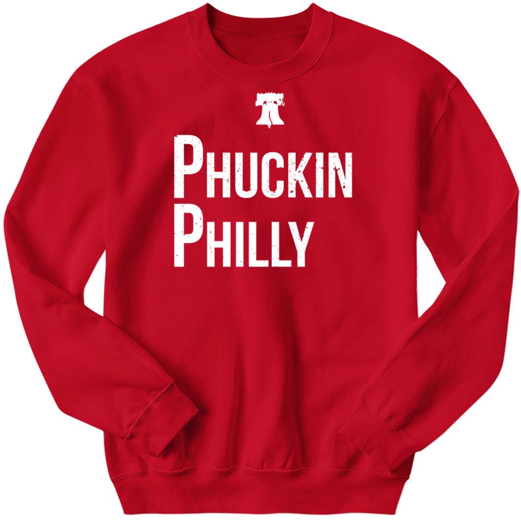 Phuckin’ Philly New Sweatshirt