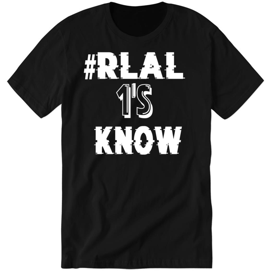 #Real 1’s Know Premium SS T-Shirt