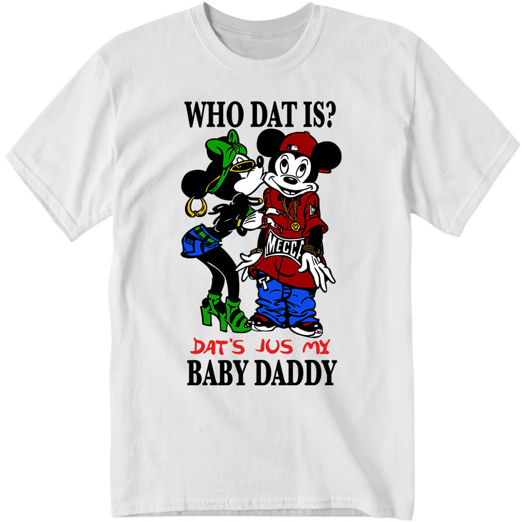 Rihanna Who Dat Is That’s Just My Baby Daddy Shirt